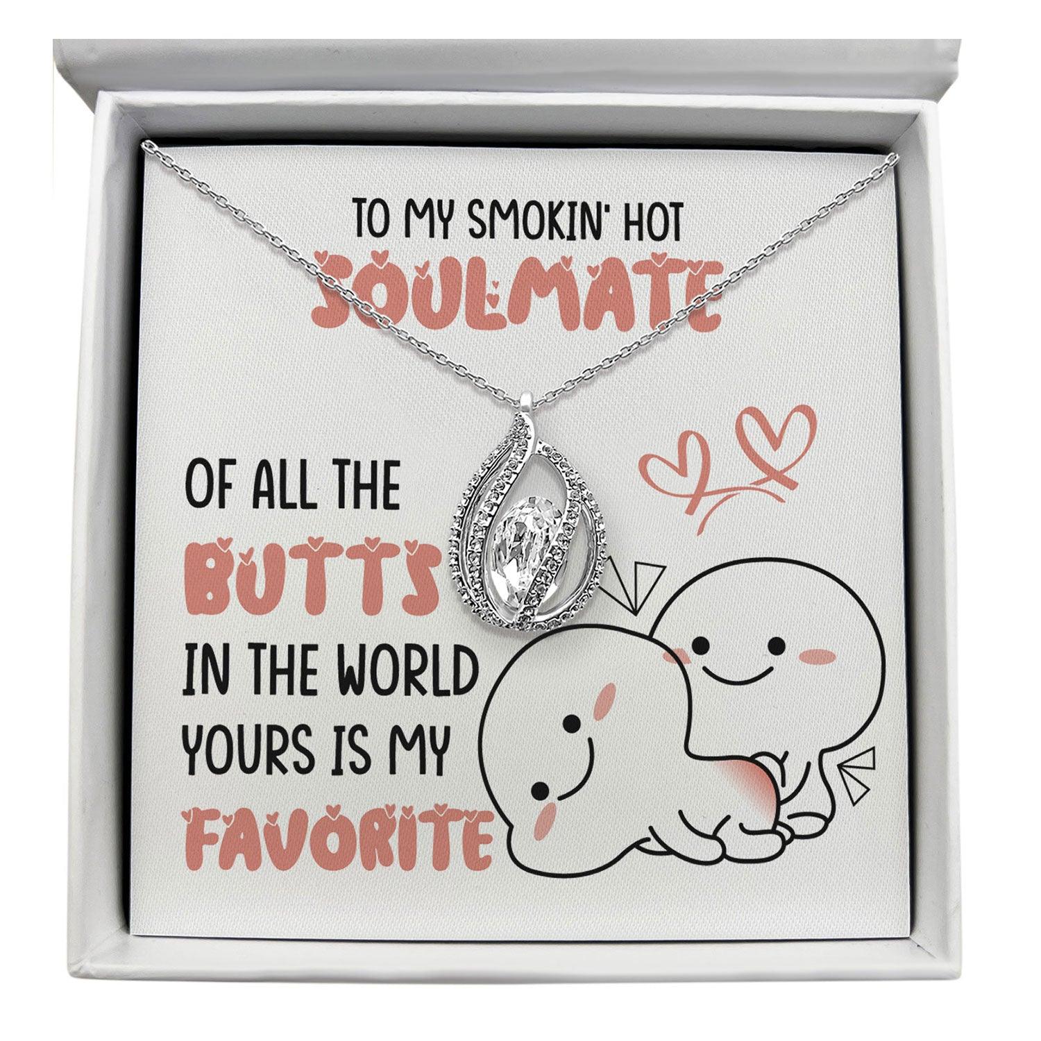 To My Smokin' Hot Soulmate - Of All The Butts In The World Yours Is My Favorite - Orbital Birdcage Necklace Elsy Style Necklaces